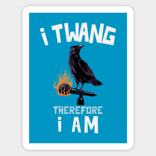 I Twang Therefore I Am Sticker